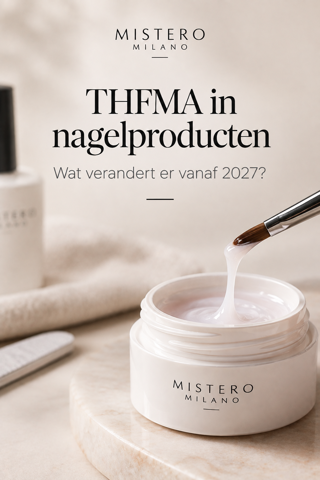 Nieuwe EU-regelgeving rond THFMA: wat betekent dit voor nagelproducten vanaf 2027?